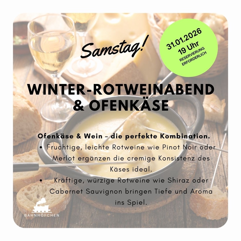 2026-01-31, 19 Uhr: Winter Rotweinabend & Bahnhöfchen Ofenkäse